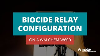 Configuring a Biocide Relay on a Walchem W600 [upl. by Gebhardt582]