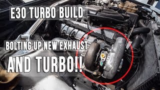 E30 TURBO BUILD  EP06 MOUNTING NEW EXHAUST AND TURBO [upl. by Cindelyn138]