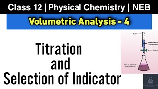 Volumetric Analysis L4  NEB Class 12 Chemistry  Terms amp types of titration selection of indicator [upl. by Dyolf]