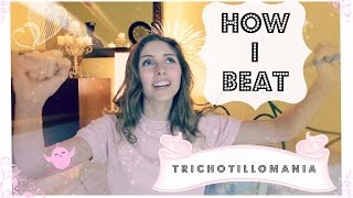 I BEAT TRICHOTILLOMANIA  My Solutions ♡ [upl. by Repotsirhc]