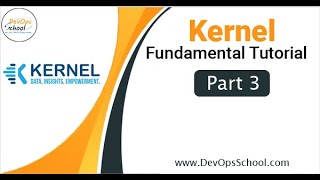 Fundamental Tutorials of Kernel  Part3  2024 [upl. by Dola]