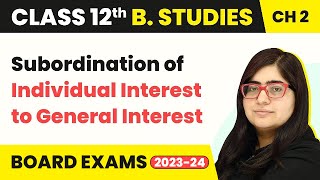 Subordination of Individual Interest to General Interest  Class 12 Business Studies Chapter 2 [upl. by Acir650]