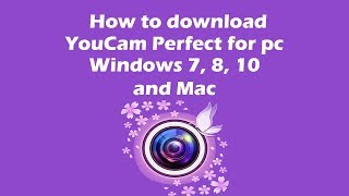 YouCam Perfect  Best Selfie Camera amp Photo Editor on PC  Download for Windows 7 8 10 and Mac [upl. by Irrem]