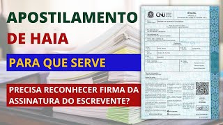 APOSTILAMENTO DE HAIA  PRECISA RECONHECER FIRMA DA ASSINATURA DO ESCREVENTE [upl. by Diann]