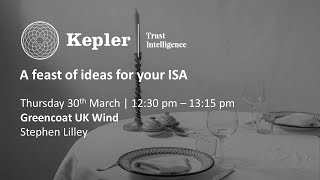 Kepler Trust Intelligence A feast of ideas for your ISA  Greencoat UK Wind [upl. by Orazio]