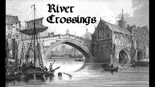 The importance of river crossings in the olden days [upl. by Kenneth957]