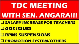 TDC MEETING WITH SEN ANGARA SALARY INCREASE  GSIS ISSUES  RPMS SUSPENSIONSwildtvoreg deped [upl. by Xavier]