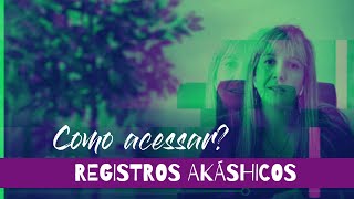 Registros Akáshicos  O que são e como acessar [upl. by Illil498]