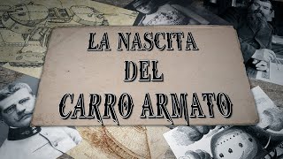 La Nascita del Carro Armato 1 PARTE [upl. by Rocray51]