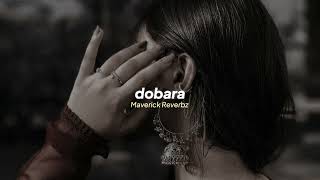 sehar gul khan — dobara slowed  reverb [upl. by Halden]