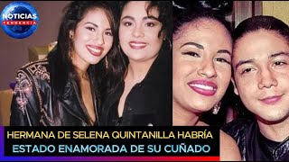 Hermana de Selena Quintanilla habría estado enamorada de su cuñado revelan comprometedoras pruebas [upl. by Bebe]