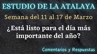 ESTUDIO DE LA ATALAYA ♡ SEMANA DEL 11 AL 17 DE MARZO ✅ COMENTARIOS Y RESPUESTAS [upl. by Dempstor]