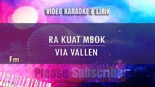 Karaoke Ra Kuat Mbok  Via Vallen Tanpa Vokal [upl. by Ydnirb]