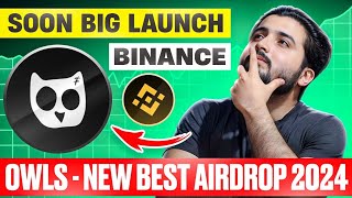 Owls  New Best Airdrop 2024  Soon Big Launch [upl. by Akenot364]