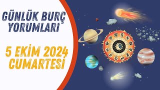 5 Ekim 2024 Cumartesi Günlük Burç Yorumları [upl. by Atir99]