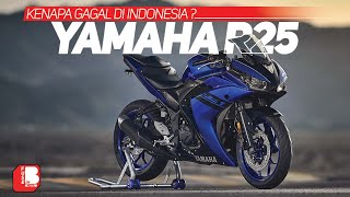 Kenapa Yamaha R25 Tidak Laku Di Indonesia   Padahal Design Keren Feature Cukup amp Kenceng [upl. by Massiw702]