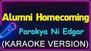 Alumni Homecoming  Parokya Ni Edgar Karaoke Version [upl. by Ama]