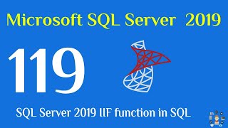 119 SQL Server 2019 IIF function in sql [upl. by Ardnikal845]