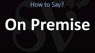 How to Pronounce On Premise CORRECTLY [upl. by Illehs622]