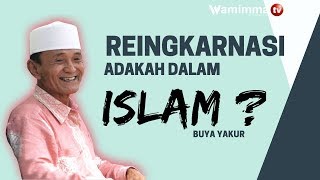 Reinkarnasi Adakah dalam Islam Buya Syakur [upl. by Sydalg]