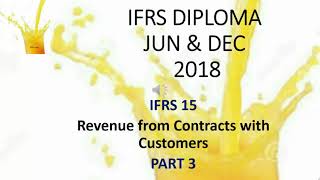 IFRS DIPLOMA L12 IFRS 15 PART 3  12052018 [upl. by Nileuqcaj330]