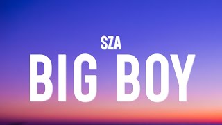 Sza  Big Boy Lyrics [upl. by Mell]