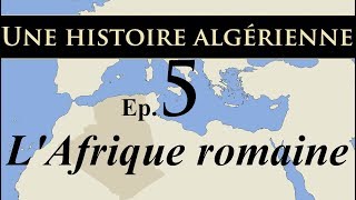 Histoire d Algérie  ep5  LAfrique Romaine  تاريخ الجزائر [upl. by Eirehc]