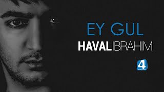 ‏Haval Ibrahim  Ey Gul  Lyrics Video [upl. by Hungarian737]