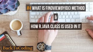 4 What is findViewById method amp How Rjava class is used in this method  Finding Views Android [upl. by Pomcroy]