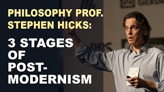 Understanding Postmodernism The 3 Stages to Today´s Insanity Stephen Hicks [upl. by Jillian]