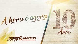 Jorge amp Mateus  A Hora É Agora  Encerramento 10 Anos Ao Vivo Vídeo Oficial [upl. by Evanne]