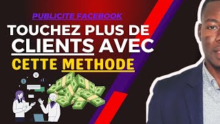 PUBLICITE FACEBOOK AUGMENTEZ VOS CLIENTS GRACE À CETTE MÉTHODE [upl. by Smoot923]