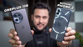 Im SUPRISED   OnePlus 12R vs Nothing Phone 2 [upl. by Yebba]