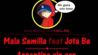 MALA SEMILLA feat JOTA BE  Argentina sin ser [upl. by Airitac]