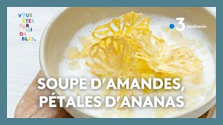 Recette qui en jette  Soupe d’amandes pétales d’ananas [upl. by Nhguahs]