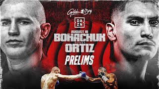 SERHII BOHACHUK VS VERGIL ORTIZ PRELIMS LIVESTREAM [upl. by Baird]