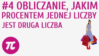 Obliczanie jakim procentem jednej liczby jest druga liczba 4  Procenty [upl. by Janot]