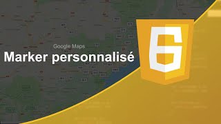 Tutoriel JavaScriptGoogle Maps  Personnaliser les Markers Google Maps [upl. by Michella714]