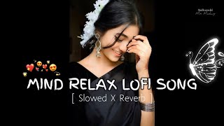 💕Mind Relaxing Songs 2024  Mind Relax Lofi Mashup 2024  Mind Relaxing Music  Malivanshi0009 [upl. by Ecilef]