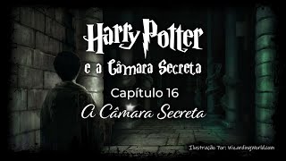 Harry Potter e a Câmara Secreta  Capítulo 16  A Câmara Secreta [upl. by Ohcamac]