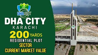 DHA CITY KARACHI  UPDATE  200 YARDS RESIDENTIAL PLOTS  SECTOR  CURRENT MARKET VALUE [upl. by Hoagland170]