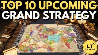 Top 10 Upcoming Grand Strategy Games [upl. by Cirilo]