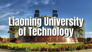 Affordable WorldClass Education at Liaoning University of Technology [upl. by Nyrmak]