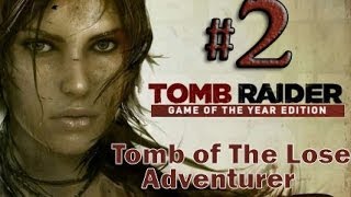 Tomb Raider Game of the Year Edition Gameplay Walkthrough Part 2 [upl. by Ecyrb]