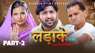 Ladaake लड़ाके Part 2  Pratap Dhama  Nourang  Rajveer singh Dangi  Latest Film 2024 [upl. by Ytsim98]