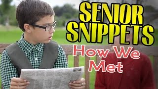 Senior Snippets quotHow We Metquot [upl. by Lasley]