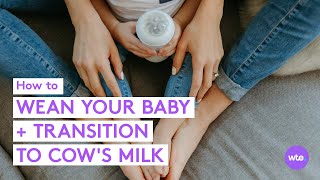 Weaning Your Baby and Transitioning to Cows Milk  What to Expect [upl. by Rayford]