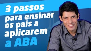 3 passos para os pais aplicarem Terapia ABA em casa com qualidade [upl. by Tade255]