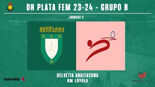 DHP  LIGA  J03  Helvetia Anaitasuna vs BM Loyola 20232024 [upl. by Itnava]