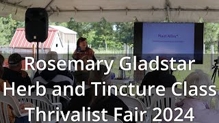 Rosemary Gladstar Herb and Tincture Class Thrivalist Fair 2024 [upl. by Enimisaj]